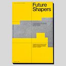 Future Shapers. European Conference for Architectural Policies. Un proyecto de Br, ing e Identidad, Diseño gráfico, Diseño editorial, Diseño de carteles, Tipografía y Diseño tipográfico de Andrei Turenici - 10.03.2022