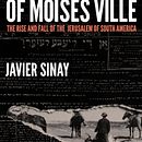 The Murders of Moisés Ville: The Rise and Fall of the Jerusalem of South America. Sculpture, Non-Fiction Writing, Creative Writing, Narrative, and Content Writing project by Javier Sinay - 05.04.2022