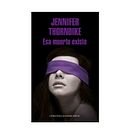 Esa muerte existe. Un proyecto de Escritura de Jennifer Thorndike - 12.05.2022