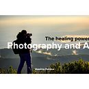 The healing power of photography. Stor, telling, Photograph, Arts, and Crafts project by Vessi Todorova - 05.16.2022
