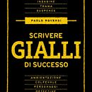 Scrivere gialli di successo: il mio manuale di scrittura crime. Writing, and Education project by paolo roversi - 10.04.2022