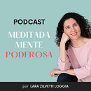 Tráiler del podcast MeditadaMente Poderosa. Un progetto di Marketing, Marketing digitale, Content marketing, Comunicazione, Podcasting e Audio di Lara Zilvetti Loggia - 15.10.2022
