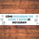 Infografía - Cómo descargar tus fotos y datos de Instagram. Un proyecto de Infografía, Redes Sociales, Ilustración digital, Marketing Digital, Comunicación, Diseño para Redes Sociales, Redacción de contenidos		, Creatividad, Cop, writing, Tipografía, Marketing, Diseño gráfico y Publicidad de Lucía Varela - 05.01.2023