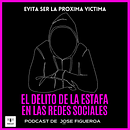 El Delito de la Estafa en las Redes Sociales . Marketing, Digital Marketing, Content Marketing, Communication, Podcasting, Audio, and Social Media project by José Javier Figueroa Pacheco - 01.28.2023