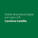 Mi proyecto del curso: Diseño de producto digital con Lean y UX. Projekt z dziedziny UX / UI, Web design, Projektowanie aplikacji mobiln, ch, Projektowanie c i frowe użytkownika Carolina Castillo de Ramos - 13.05.2023