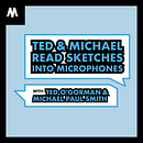 Ted & Michael Read Sketches Into Microphones: Audio editing/mixing/sound design. Audiovisual Post-production, Audio, and Sound Design project by Tom Kelly - 04.24.2023