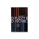 Capa para o livro O Fuzzy e o Techie, de Scott Hartley, para Bei Editora. Een project van  Ontwerp,  Art direction y Grafisch ontwerp van Alexandre Costa - 02.06.2023