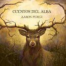 Cuentos del Alba - Disco musical. Un proyecto de Música de Aarón Perez Soundtracks - 24.06.2023