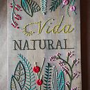 Vida Natural . % valeriagrabar tarafından hazırlanan Sanat ve El Sanatları, Güzel sanatlar, Nakış, Ve Tekstil Tasarımı projesi - 08.15.2023