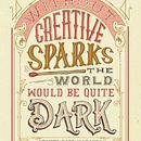 Creative Sparks Poster. Un proyecto de Ilustración tradicional, Diseño, Diseño gráfico, Tipografía, Lettering, Dibujo y Diseño de carteles de Bronte Rose Marando - 20.09.2023
