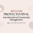 Mi proyecto del curso: Introducción al community management. Social Media, Digital Marketing, Content Marketing, Facebook Marketing & Instagram Marketing project by Alejandra Ayelen Escobar - 10.02.2023