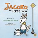 "Jacobo un feroz lobo" Editorial Gunis. Picturebook project by Macarena Campo - 01.02.2020
