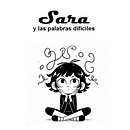 Sara y las palabras difíciles Ein Projekt aus dem Bereich Schrift, Stor, telling, Kinderillustration, Kreativität mit Kindern, Erzählung, Literarisches schreiben, Kreatives Schreiben und Kinder- und Jugendliteratur von Ely Mev - 02.01.2024
