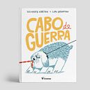 CABO DE GUERRA. Editorial Illustration, Writing, Picturebook, and Editorial Design project by Ilan Brenman e Guilherme Karsten - 01.13.2024
