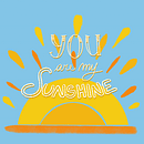 You are my Sunshine. Calligraph, Instagram, and Digital Lettering project by Lorenzo - 03.24.2024