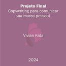 Meu projeto do curso: Copywriting para comunicar sua marca pessoal. Un proyecto de Publicidad, Cop, writing, Stor, telling, Marketing de contenidos, Comunicación y Redacción de contenidos		 de Vivian Renata Kida - 22.05.2024