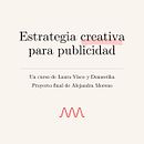 Proyecto final: Estrategia creativa para publicidad por Alejandra Moreno. Un projet de Publicité, Marketing, Créativité, Stor, telling , et Marketing de contenu de alemoreno_creative - 27.05.2024