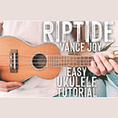 "Riptide" - Vance Joy Ukulele Lesson. Music, and Education project by Cody Joyce - 05.29.2024