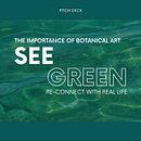 See Green: the importance of botanical art. Un proyecto de Gestión del diseño, Diseño gráfico, Marketing, Comunicación y Diseño de presentaciones						 de Connor Musoke-Jones - 09.06.2024