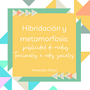Hibridación y metamorfosis: publicidad de medios tracionales a redes sociales. Un progetto di Marketing, Social media, Content marketing, Br e Strateg di Antonella Carina Vittori - 20.07.2024