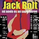 Jack Bolt: Mi novio es un superhéroe. Un progetto di Scrittura, Scrittura di narrativa fiction, Scrittura creativa, Narrativa, Letteratura per bambini e ragazzi	, Stor e telling di María Fernanda Ramos Diosdado - 13.08.2024