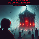 Sam Blackwell y el Cementerio de Marionetas. Projekt z dziedziny Literatura dziecięca, Kreat, wne pisanie, Narracja, Stor, telling i Pisanie użytkownika Isnardo Zamora Ortega - 15.09.2024