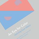  Exploration and Application - An Eye for Color. Een project van Kleurentheorie,  Ontwerp y Grafisch ontwerp van Ildi - 08.01.2025