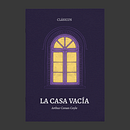 LA CASA VACÍA . % Andreina Gonzalez Anzola tarafından hazırlanan Tasarım, Editör, al Tasarım, Grafik Tasarım, Tipografi, Dijital İllüstras, Ve on projesi - 02.17.2025