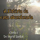 A história da casa abandonada Ein Projekt aus dem Bereich Kinder- und Jugendliteratur, Kommunikation, Podcasts, Stor und telling von Ingrid Santos - 18.02.2025