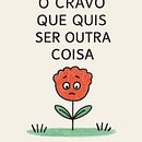 O Cravo que quis ser outra coisa . % Sofia Neves tarafından hazırlanan Çocuklarla Yaratmak, Ve Markalaşma ve Kimlik projesi - 04.11.2025
