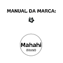 Projeto Final Branding e Identidade - Mahahi. Projekt z dziedziny Br, ing i ident, fikacja wizualna,  Manager art, st, czn, Design, Projektowanie logot, pów, Projektowanie graficzne i Marketing użytkownika Eduarda Dutra - 18.06.2025