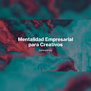 Mentalidad Empresarial para Creativos - Proyecto Final. Un projet de Conseil créatif, Gestion de la conception, Marketing , et Business de Gabriela Soto - 24.07.2025