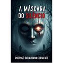 Guião: Longa-Metragem de Terror "A Máscara do Silêncio". Een project van Audio, Communicatie, Fictie schrijven, Verhaallijn, Podcasting y Script van Rodrigo Bolarinho Clemente - 27.07.2025