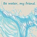 Be water, my friend.. Un progetto di Creatività, Disegno, Illustrazione digitale, Comunicazione e Disegno digitale di Carlos Poveda - 01.02.2026