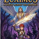 Luximus: A knight against the Shadows . Stor, telling, Creativitate, Desen, Design grafic și Scriere de charlie_steven_sanchez - 04.01.2026
