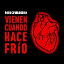 Editorial Cover Design - “Vienen Cuando Hace Frío”. Projekt z dziedziny Projektowanie graficzne, Grafika ed, torska, Grafika wektorowa,  Manager art, st, czn, R, sunek c i frow użytkownika Judith M - 03.04.2026