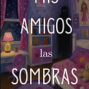 Mis amigos, las sombras. Un progetto di Scrittura, Storytelling e Narrativa di Maria verenice Moy campos - 12.05.2026