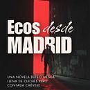 Escos desde Madrid - Una novela detectivesca, llena de cliches, pero contada chevere. Writing project by lorena_marquez_21 - 05.22.2026
