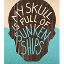 My Skull is full of Sunken Ships . % Bjorn Vandenbussche tarafından hazırlanan Tasarım, Grafik Tasarım, Tipografi, Yaratıcılık, Poster Tasarımı, Dijital Tasarım, Ve Tipografi Tasarımı projesi - 07.15.2026