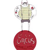 lifeis a circus.  project by andrea inwonderland - 03.22.2013