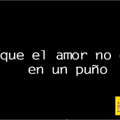 El amor no cabe en un puño . % Mariona Monroig Gómez tarafından hazırlanan Reklamcılık projesi - 03.25.2012