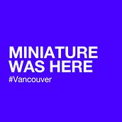 MINIATURE WAS HERE #VANCOUVER. Fine Arts, Br, ing, Identit, and Design project by MINIATURE - 02.12.2014