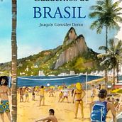 Cuaderno de Viajes de Brasil. Un progetto di Illustrazione tradizionale di JOAQUIN GONZALEZ DORAO - 25.03.2014