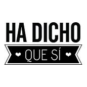 HA DICHO QUE SÍ Ein Projekt aus dem Bereich Design und Grafikdesign von Carla Monforte - 10.11.2013