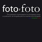 Revista FotoyFoto, La publicación de fotografía para los amantes de la fotografía. Un proyecto de Fotografía y Multimedia de Revista FotoyFoto - 23.08.2014