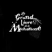 Le Grand Livre de la Méchanceté Ein Projekt aus dem Bereich Verlagsdesign von Nathalie Ouederni - 18.09.2014