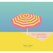 Veranos Comunes: Mi sombrilla, mi reino. Projekt z dziedziny Projektowanie graficzne, Trad, c i jna ilustracja użytkownika Fetén Martínez - 28.01.2015