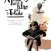 Cartel "X Feria del Libro de Toledo". Collage, Design, and Graphic Design project by Alicia Torres - 11.18.2015