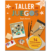 Taller de juegos · Diseño, ilustraciones y creación de manualidades. Editorial Design project by Núria Altamirano - 11.05.2014