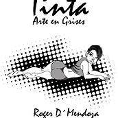 TINTA : Arte En Grises es mi Artbook se encuentra en edición. Projekt z dziedziny Trad, c i jna ilustracja użytkownika Roger DMendoza - 25.03.2017